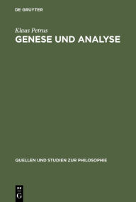 Title: Genese und Analyse: Logik, Rhetorik und Hermeneutik im 17. und 18. Jahrhundert, Author: Klaus Petrus