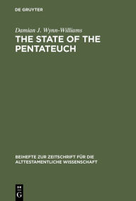 Title: The State of the Pentateuch: A Comparison of the Approaches of M. Noth and E. Blum, Author: Damian J. Wynn-Williams