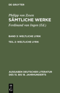 Title: Weltliche Lyrik: Cats-Übersetzungen / Edition 1, Author: Philipp von Zesen