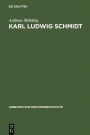 Karl Ludwig Schmidt: Und Wissenschaft ist Leben