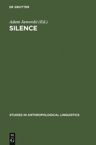 Title: Silence: Interdisciplinary Perspectives, Author: Adam Jaworski