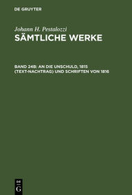 Title: An die Unschuld, 1815 (Text-Nachtrag) und Schriften von 1816 / Edition 1, Author: Emanuel Dejung