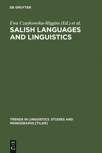 Salish Languages and Linguistics: Theoretical and Descriptive Perspectives / Edition 1