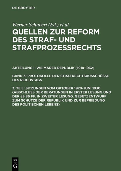 Sitzungen vom Oktober 1929-Juni 1930 (Abschluß der Beratungen in erster Lesung und der §§ 86 ff. in zweiter Lesung. Gesetzentwurf zum Schutze der Republik und zur Befriedung des politischen Lebens) / Edition 1