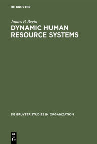 Title: Dynamic Human Resource Systems: Cross-National Comparisons, Author: James P. Begin