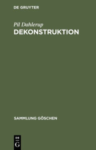 Title: Dekonstruktion: Die Literaturtheorie der 1990er, Author: Pil Dahlerup