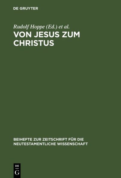 Von Jesus zum Christus: Christologische Studien. Festgabe für Paul Hoffmann zum 65. Geburtstag / Edition 1