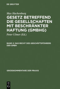 Title: Das Recht des Geschäftsführers der GmbH, Author: Hans-Joachim Mertens