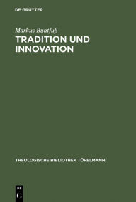 Title: Tradition und Innovation: Die Funktion der Metapher in der theologischen Theoriesprache, Author: Markus Buntfuß