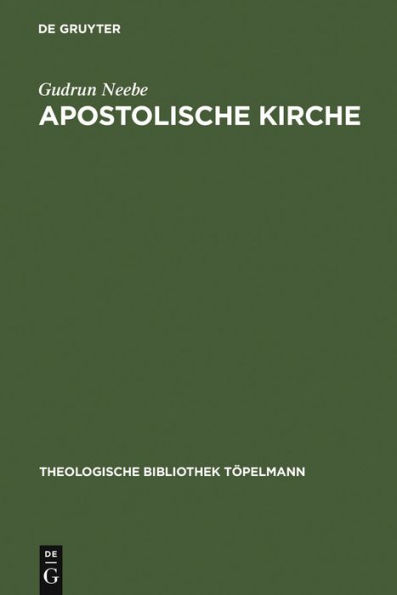 Apostolische Kirche: Grundunterscheidungen an Luthers Kirchenbegriff unter besonderer Berücksichtigung seiner Lehre von den notae ecclesiae