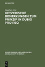 Ketzerische Bemerkungen zum Prinzip in dubio pro reo: Vortrag gehalten vor der Juristischen Gesellschaft zu Berlin am 13. November 1996