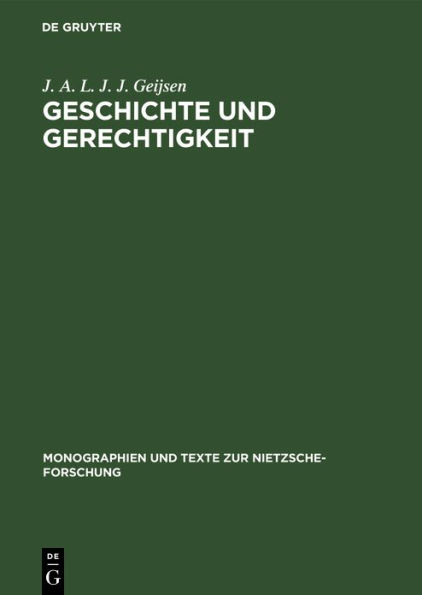 Geschichte und Gerechtigkeit: Grundzüge einer Philosophie der Mitte im Frühwerk Nietzsches / Edition 1