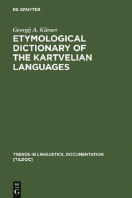 Title: Etymological Dictionary of the Kartvelian Languages, Author: Georgij A. Klimov