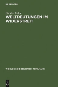 Title: Weltdeutungen im Widerstreit, Author: Carsten Colpe