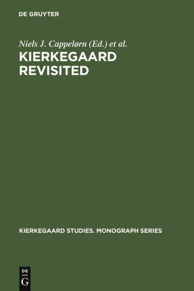 Kierkegaard Revisited: Proceedings from the Conference "Kierkegaard and the Meaning of Meaning It", Copenhagen, May 5-9, 1996 / Edition 1