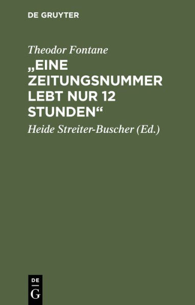 "Eine Zeitungsnummer lebt nur 12 Stunden": Londoner Korrespondenzen aus Berlin / Edition 1