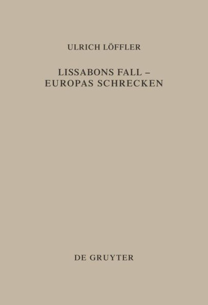 Lissabons Fall - Europas Schrecken: Die Deutung des Erdbebens von Lissabon im deutschsprachigen Protestantismus des 18. Jahrhunderts / Edition 1