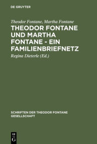 Title: Theodor Fontane und Martha Fontane - Ein Familienbriefnetz / Edition 1, Author: Theodor Fontane