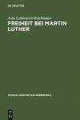 Freiheit bei Martin Luther: Lexikographische Textanalyse als Methode historischer Semantik / Edition 1