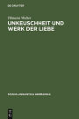 Unkeuschheit und Werk der Liebe: Diskurse über Sexualität am Beginn der Neuzeit in Deutschland / Edition 1