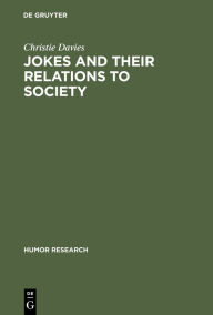 Title: Jokes and their Relations to Society, Author: Christie Davies