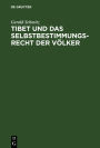 Tibet und das Selbstbestimmungsrecht der Völker / Edition 1