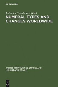Title: Numeral Types and Changes Worldwide / Edition 1, Author: Jadranka Gvozdanovic