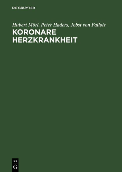 Koronare Herzkrankheit: Diagnostik und Therapie in der Praxis / Edition 1