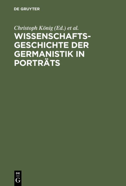 Wissenschaftsgeschichte der Germanistik in Porträts / Edition 1