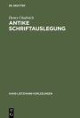 Antike Schriftauslegung: Pagane und christliche Allegorese. Activa und Passiva im antiken Umgang mit der Bibel