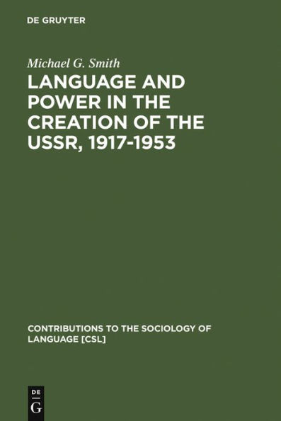 Language and Power in the Creation of the USSR, 1917-1953 / Edition 1