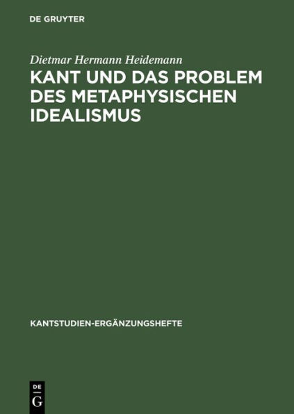 Kant und das Problem des metaphysischen Idealismus / Edition 1