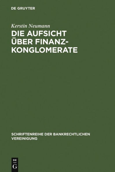 Die Aufsicht über Finanzkonglomerate / Edition 1