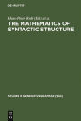 The Mathematics of Syntactic Structure: Trees and their Logics / Edition 1