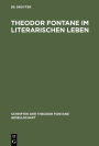 Theodor Fontane im literarischen Leben: Zeitungen und Zeitschriften, Verlage und Vereine / Edition 1