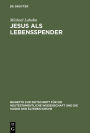 Jesus als Lebensspender: Untersuchungen zu einer Geschichte der johanneischen Tradition anhand ihrer Wundergeschichten / Edition 1