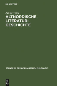 Title: Altnordische Literaturgeschichte, Author: Jan de Vries