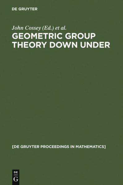 Geometric Group Theory Down Under: Proceedings of a Special Year in Geometric Group Theory, Canberra, Australia, 1996 / Edition 1