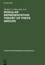 Modular Representation Theory of Finite Groups: Proceedings of a Symposium held at the University of Virginia, Charlottesville, May 8-15, 1998 / Edition 1