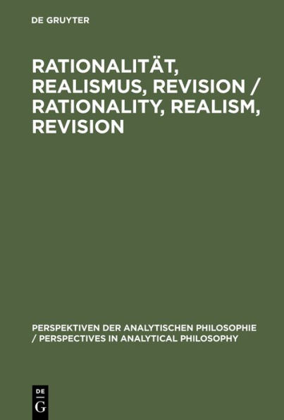 Rationalität, Realismus, Revision / Rationality, Realism, Revision: Vorträge des 3. internationalen Kongresses der Gesellschaft für Analytische Philosophie vom 15. bis zum 18. September 1997 in München / Proceedings of the 3rd international Co / Edition 1