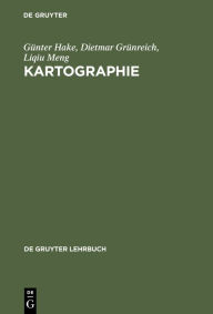 Title: Kartographie: Visualisierung raum-zeitlicher Informationen / Edition 8, Author: Günter Hake