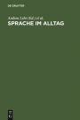 Sprache im Alltag: Beiträge zu neuen Perspektiven in der Linguistik. Herbert Ernst Wiegand zum 65. Geburtstag gewidmet / Edition 1