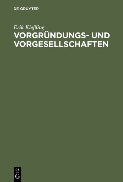 Vorgründungs- und Vorgesellschaften: Zu Struktur und Kontinuität der Entstehungsphasen bei AG, GmbH, e.G. und e.V.