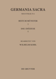 Title: Die Bistümer der Kirchenprovinz Köln. Das Bistum Münster 7,1: Die Diözese, Author: Wilhelm Kohl