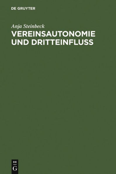 Vereinsautonomie und Dritteinfluß: Dargestellt an den Verbänden des Sports / Edition 1