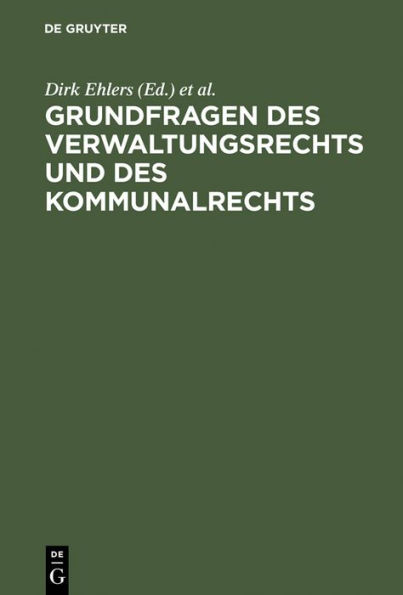 Grundfragen des Verwaltungsrechts und des Kommunalrechts: Symposion aus Anlaß der Emeritierung von Professor Dr. Hans-Uwe Erichsen am 5. Mai 2000 in Münster