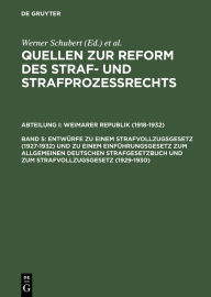 Title: Entwürfe zu einem Strafvollzugsgesetz (1927-1932) und zu einem Einführungsgesetz zum Allgemeinen Deutschen Strafgesetzbuch und zum Strafvollzugsgesetz (1929-1930): Nachtrag zu Band III 2,3 (Strafverfahrensrecht) / Edition 1, Author: Werner Schubert