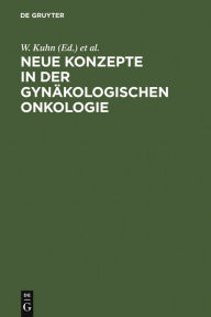 Title: Neue Konzepte in der gynäkologischen Onkologie, Author: W. Kuhn