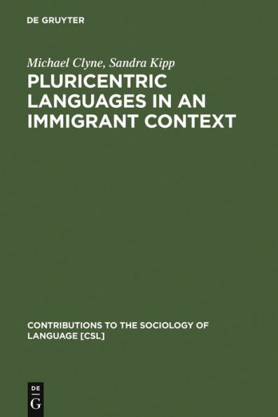 Pluricentric Languages in an Immigrant Context: Spanish, Arabic and Chinese / Edition 1
