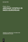 Archaic Syntax in Indo-European: The Spread of Transitivity in Latin and French / Edition 1